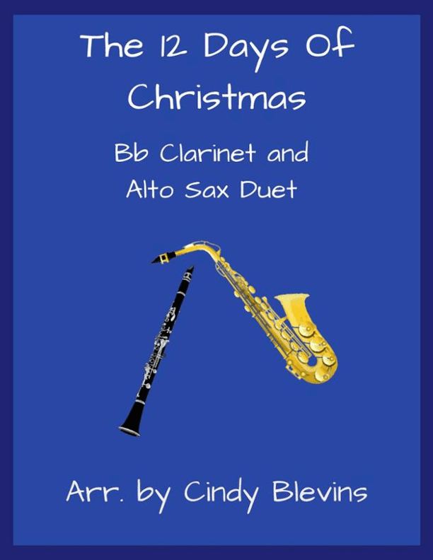 The Twelve Days Of Christmas, Bb Clarinet and Alto Sax Duet (arr. Cindy Blevins)