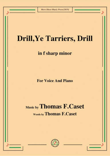 Thomas F. Caset-Drill Ye,Tarriers, Drill,in f sharp minor,for Voice&Piano (arr. MSM)