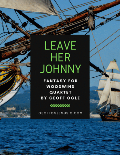 Leave Her Johnny (arr. Geoff Ogle (ASCAP))