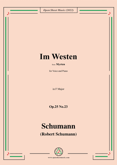 Schumann-Im Westen,Op.25 No.23,from Myrten,in F Major,for Voice and Piano (arr. Open Cloud)