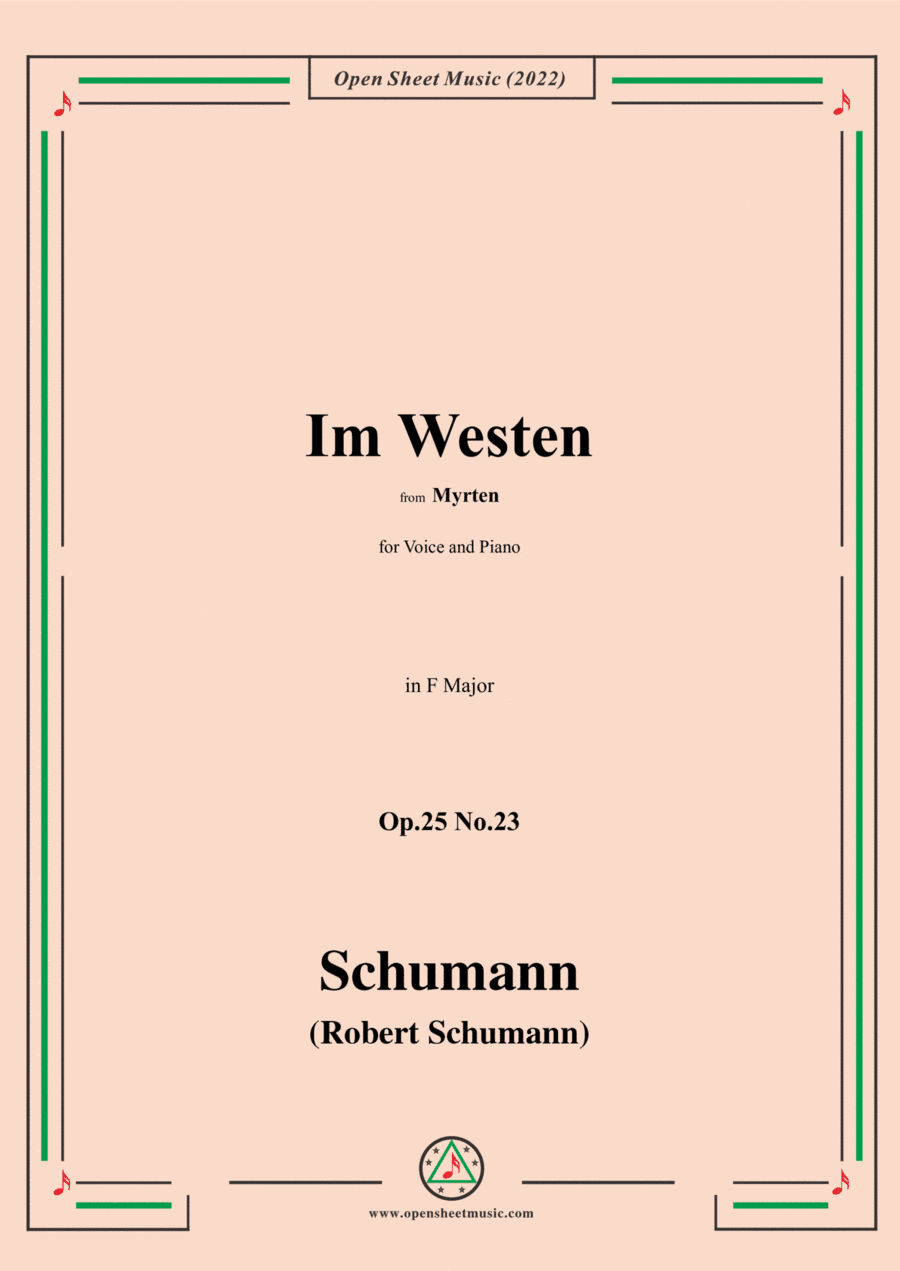 Schumann-Im Westen,Op.25 No.23,from Myrten,in F Major,for Voice and Piano (arr. Open Cloud)