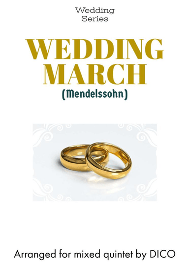 Wedding March (Mendelssohn) for quintet (arr. Dico)