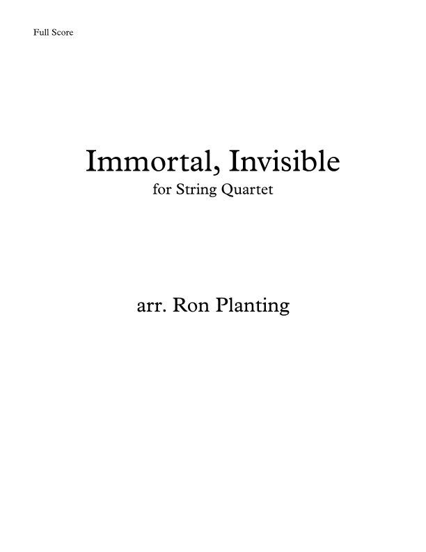 Immortal, Invisible for String Quartet
