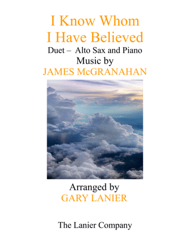 I KNOW WHOM I HAVE BELIEVED (Duet – Alto Sax & Piano with Score/Part) (arr. Gary Lanier)