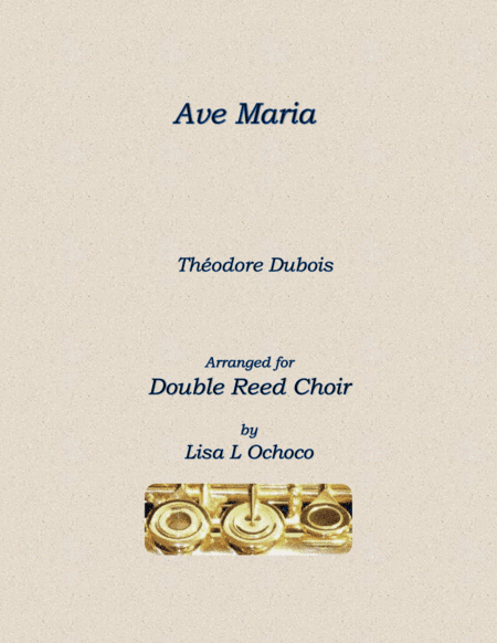 Ave Maria for Double Reed Choir (arr. Lisa L Ochoco)