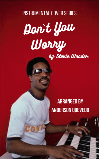 Don't You Worry 'bout A Thing (arr. Anderson Quevedo)