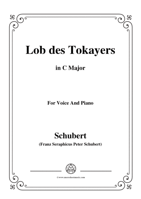 Schubert-Lob des Tokayers,Op.118 No.4,in C Major,for Voice&Piano (arr. MSM)
