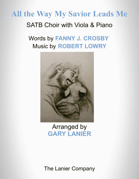 ALL THE WAY MY SAVIOR LEADS ME (SATB Choir with Viola & Piano - Octavo plus Viola & Choir Part inclu (arr. Gary Lanier)