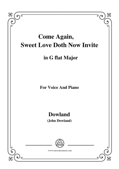 Dowland-Come Again, Sweet Love Doth Now Invite in G flat Major, for Voice and Piano (arr. MSM)