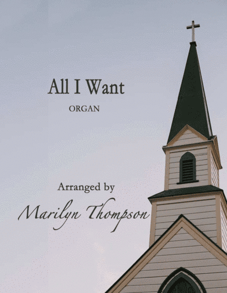 All I Want--Organ.pdf (arr. Marilyn Thompson)