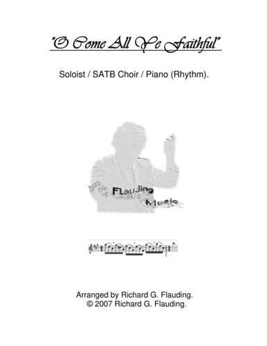 O Come All Ye Faithful (Soloist-Choir-Piano) (arr. Ric Flauding)