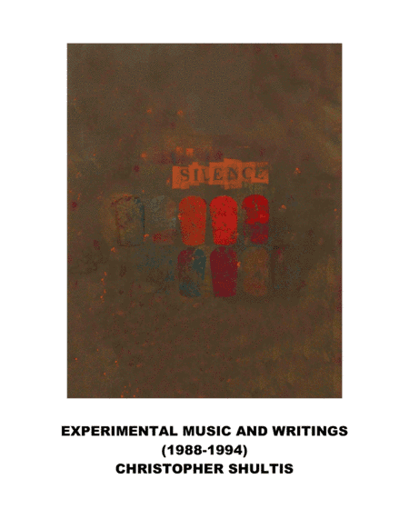 [Shultis] Experimental Music and Writings (1988 - 1994)