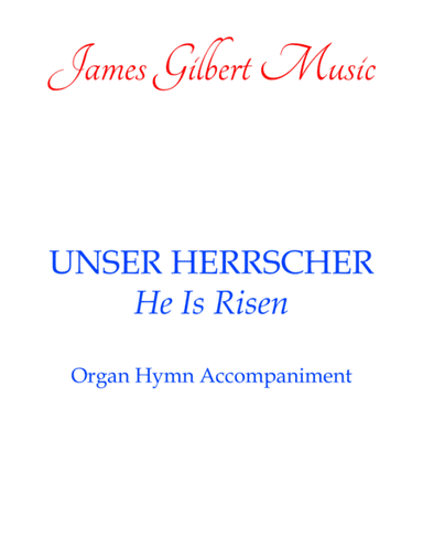 UNSER HERRSCHER (He Is Risen) (arr. James Gilbert)
