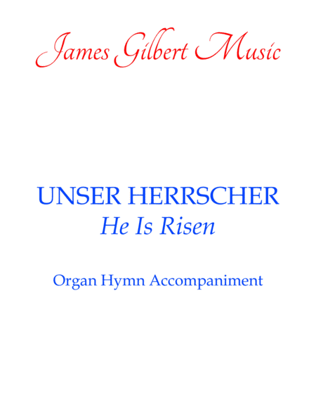 UNSER HERRSCHER (He Is Risen) (arr. James Gilbert)