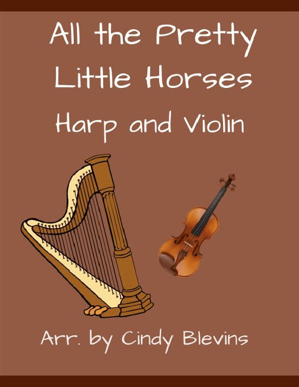 All the Pretty Little Horses, for Harp and Violin (arr. Cindy Blevins)