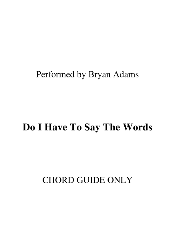 Do I Have To Say The Words? (arr. RWM)