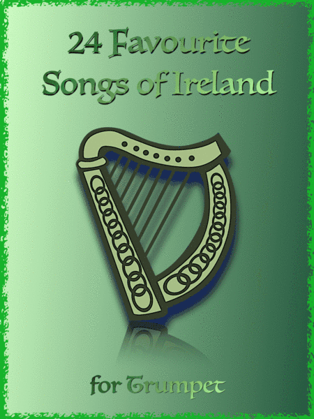 24 Favourite Songs of Ireland, for Trumpet (arr. David McKeown)