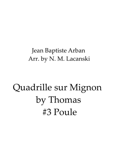 Quadrille sur Mignon by Thomas #3 Poule (arr. Nick Lacanski)