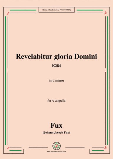 Fux-Revelabitur gloria Domini,K284,in d minor,for A cappella (arr. MSM)