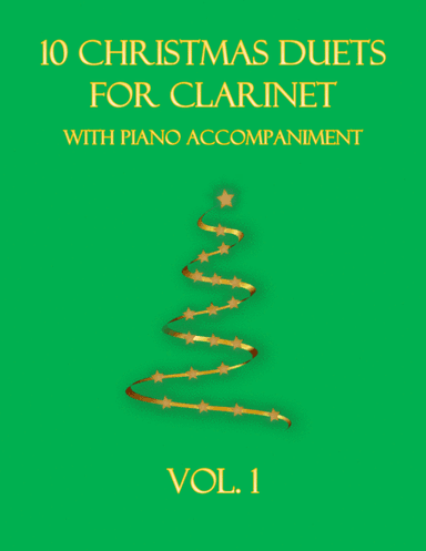 10 Christmas Duets for Clarinet with piano accompaniment vol. 1 (arr. B C Dockery)