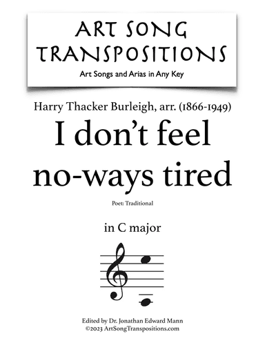 BURLEIGH: I don’t feel no-ways tired (transposed to C major) (arr. Harry Thacker Burleigh)