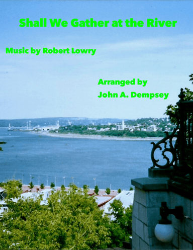 Shall We Gather at the River (in C): Piano Solo (arr. John A. Dempsey)