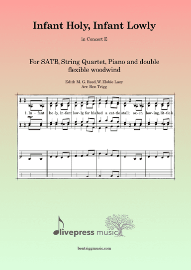 Infant Holy, Infant Lowly – SATB, Str. 4tet & Piano with flexible wind (in Concert E) (arr. Ben Trigg)