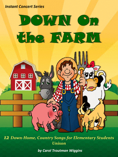 Down On the Farm (12 Down-Home, Country Songs  for Elementary Students) Unison