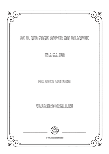 Bellini-Se Il Mio Nome Saper voi bramate.... In A Major,for voice and piano (arr. MSM)