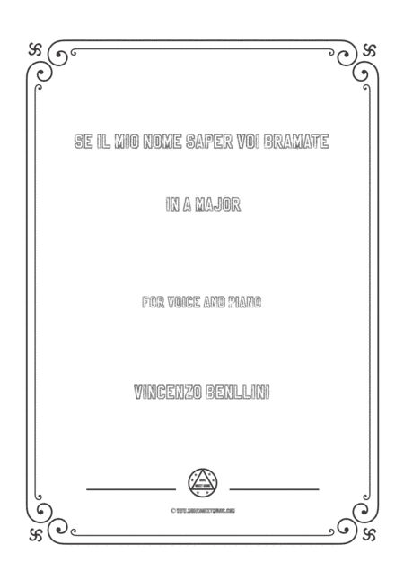Bellini-Se Il Mio Nome Saper voi bramate.... In A Major,for voice and piano (arr. MSM)