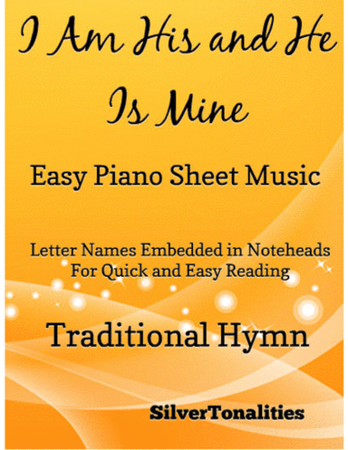 I Am His and He Is Mine Easy Piano Sheet Music (arr. SilverTonalities)