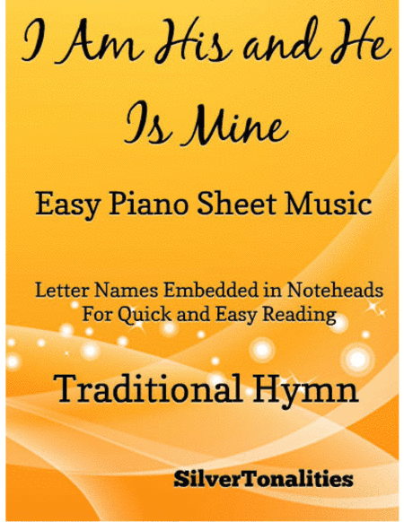 I Am His and He Is Mine Easy Piano Sheet Music (arr. SilverTonalities)