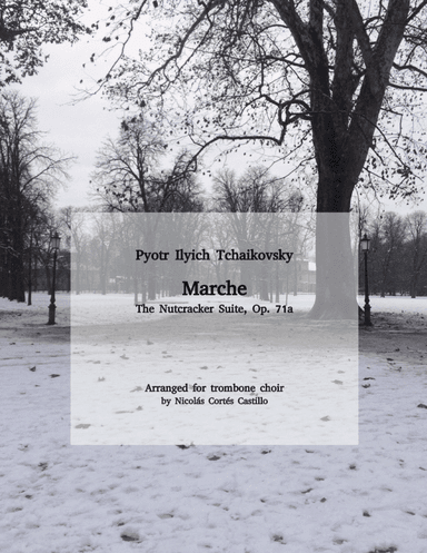 Tchaikovsky - Marche (The Nutcracker) for trombone choir (arr. Nicolás Cortés Castillo)