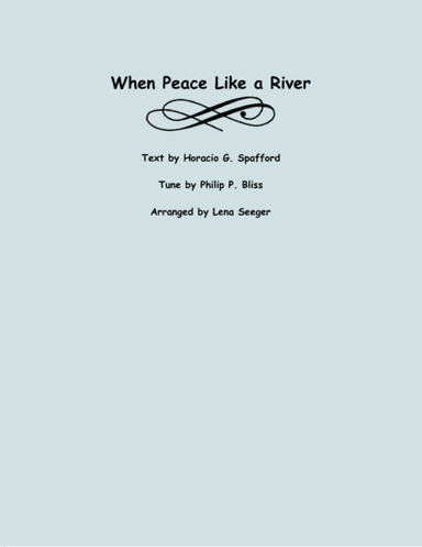When Peace Like a River (arr. Lena Seeger)