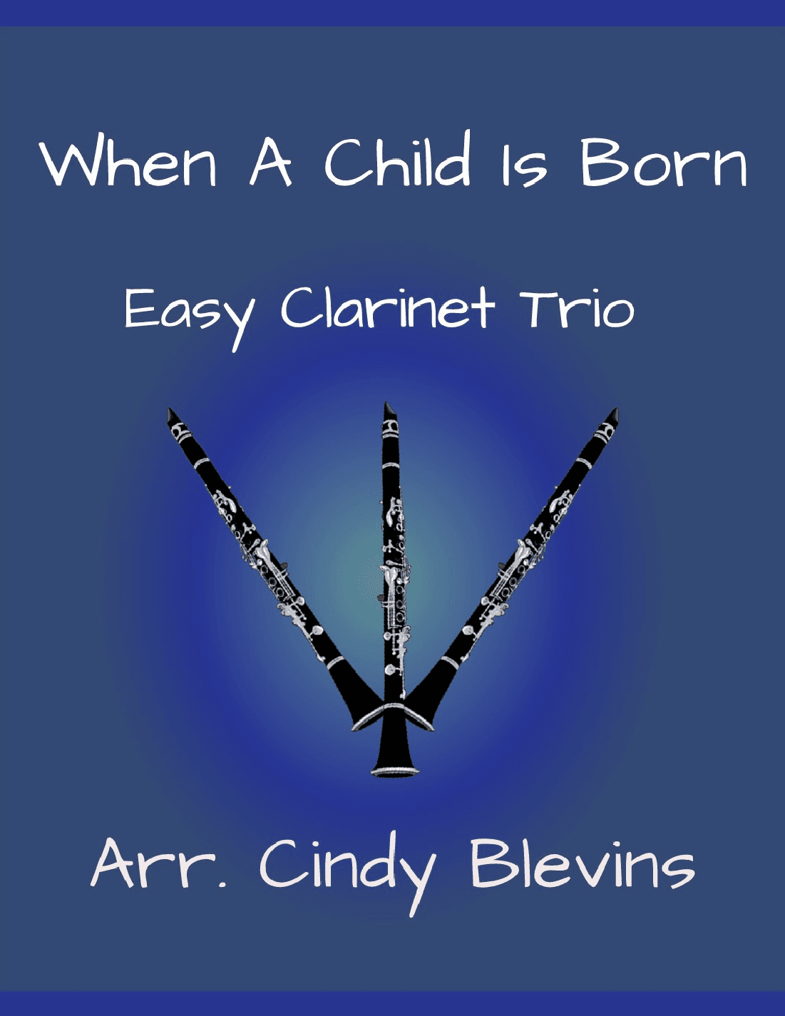 When A Child Is Born (arr. Cindy Blevins)