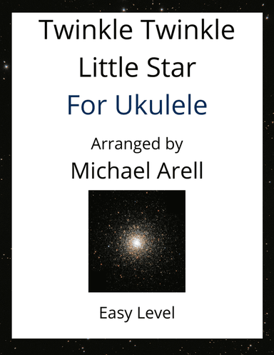 Twinkle Twinkle Little Star--Easy Ukulele (arr. Michael Arell)