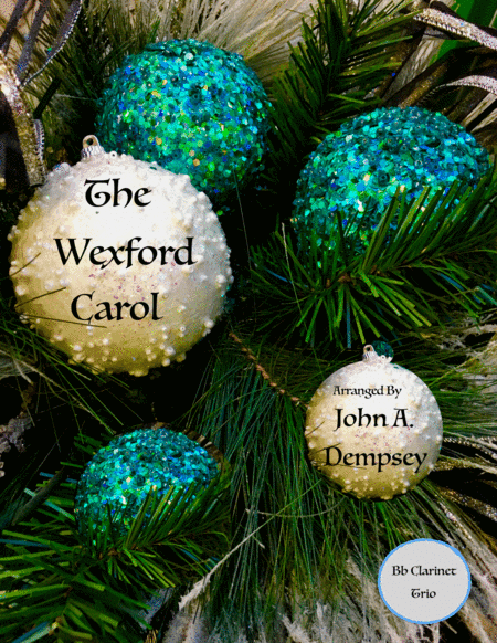 The Wexford Carol (Clarinet Trio) (arr. John A. Dempsey)