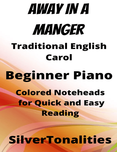 Away In a Manger Easiest Piano Sheet Music with Colored Notation (arr. SilverTonalities)