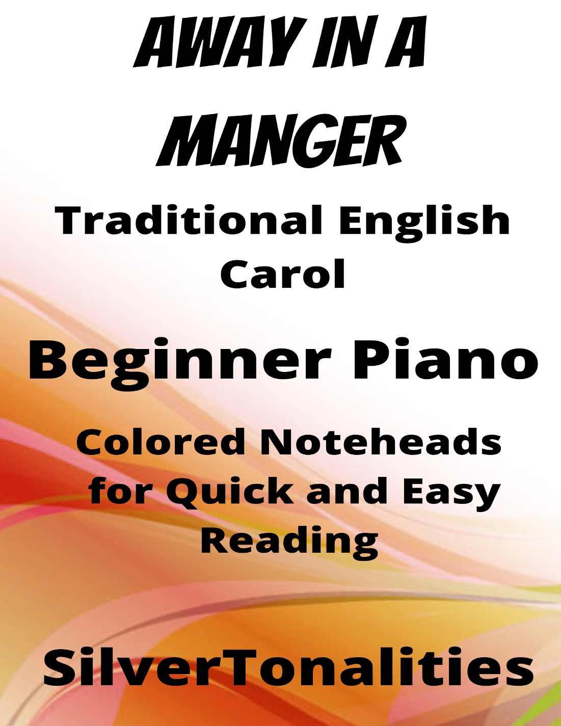 Away In a Manger Easiest Piano Sheet Music with Colored Notation (arr. SilverTonalities)