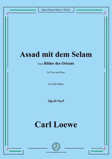 Loewe-Assad mit dem Selam,in A flat Major,Op.10 No.9,from Bilder des Orients,for Voice and Piano (arr. Open Cloud)