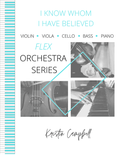 I Know Whom I Have Believed - Flex Orchestra (arr. Kristin Campbell)