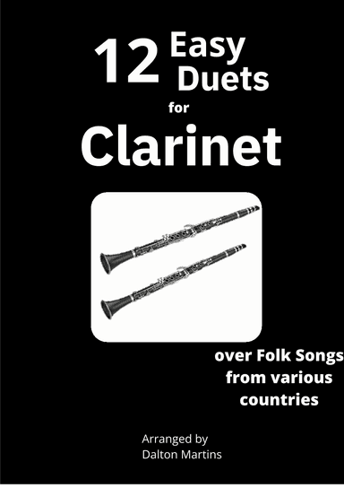 12 Easy Clarinet Duets (over folk songs from different countries) (arr. Dalton Martins)