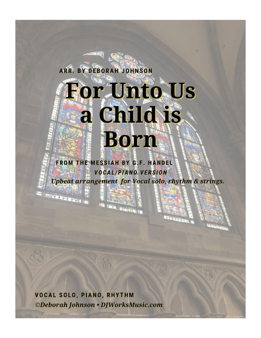 For Unto Us a Child is Born - Vocal/Piano/Rhythm (arr. Deborah Johnson)