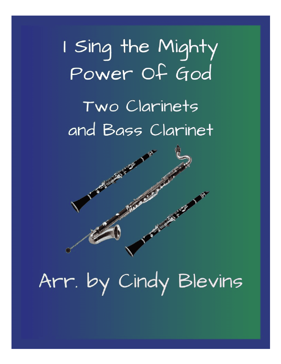 I Sing the Mighty Power Of God, for Two Clarinets and Bass Clarinet (arr. Cindy Blevins)