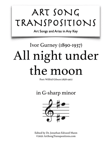 GURNEY: All night under the moon (transposed to G-sharp minor) (arr. ArtSongTranspositions.com)