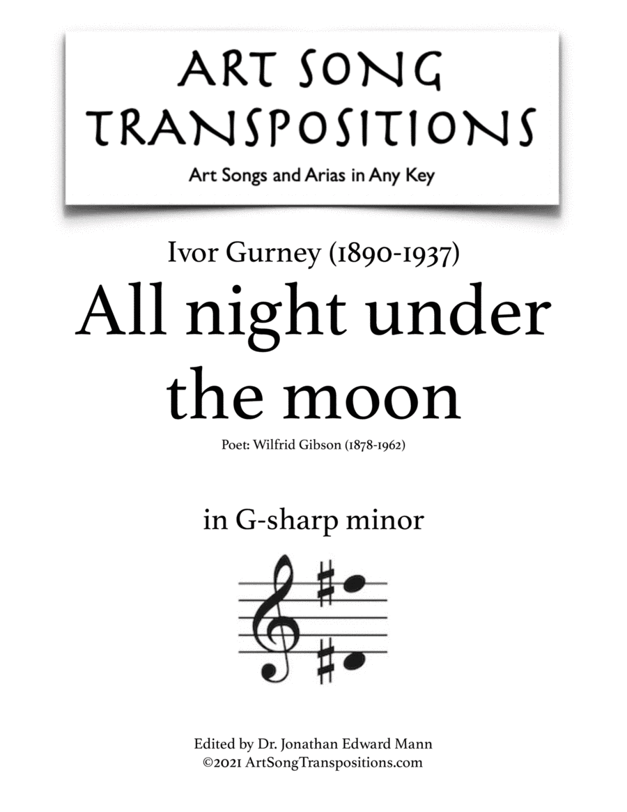 GURNEY: All night under the moon (transposed to G-sharp minor) (arr. ArtSongTranspositions.com)