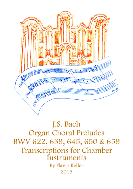 Transcriptions of Organ Choral Preludes by J.S. Bach for Chamber Instruments (arr. Flavio Keller)