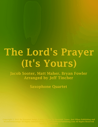 The Lord's Prayer (it's Yours) (arr. Jeff Tincher)