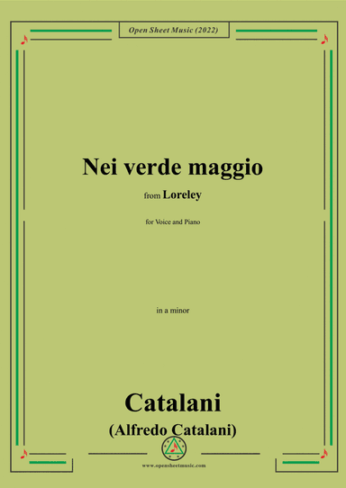 Catalani-Nei verde maggio,in a minor,from Loreley,for Voice and Piano (arr. Open Cloud)