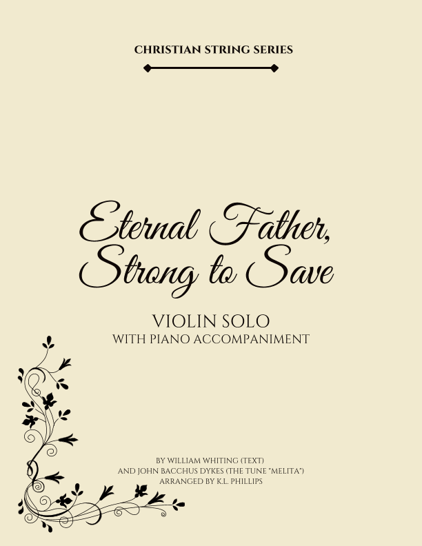 Eternal Father, Strong to Save - Violin Solo with Piano Accompaniment (arr. K.L. Phillips)